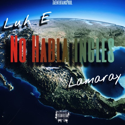 No Habla Ingles (feat. Luh E) - Single