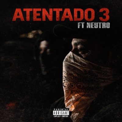 ATENTADO 3 (feat. NEUTRO) - Single