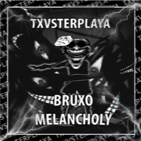 BRUXO MELANCHOLY - EP - TXVSTERPLAYA