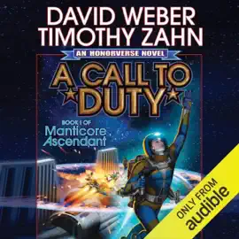 A Call to Duty: Book I of Manticore Ascendant (Unabridged)