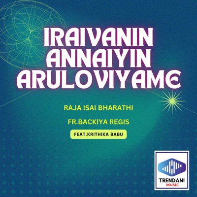 Iraivanin Annaiyin Aruloviyame (feat. Krithika Babu) - Single