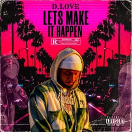 Let's Make It Happen D. Love