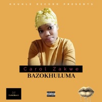 Bazokhuluma (3 Step) (feat. Carol Zakwe) - Single - OkuhleRecords