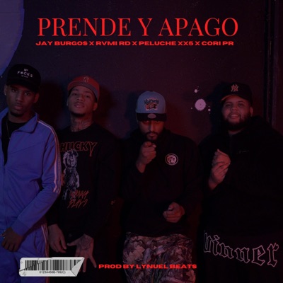 Prende Y Apago (feat. Lynuel Beats, Peluche XX5, Rvmi Rd & Cori Pr) - Single