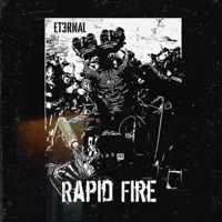 RAPID FIRE - Single - ET3RNAL