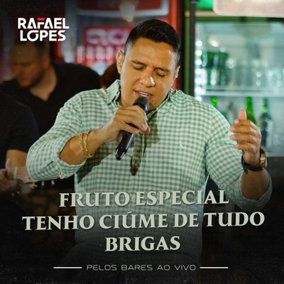 Fruto Especial / Tenho Ciúme de Tudo / Brigas (Pelos Bares Ao Vivo) - Single