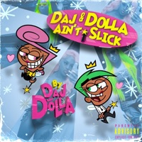 Daj & Dolla Ain’t Slick - Daj Dolla