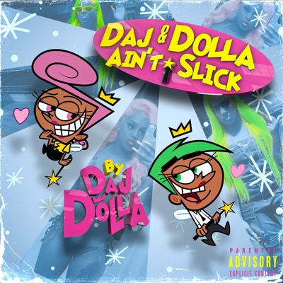 Daj & Dolla Ain’t Slick