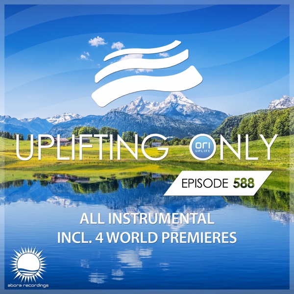 Uplifting Only 588: No-Talking DJ Mix (All Instrumental) [May 2024] {FULL}