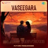 Vaseegara (Slow Reverb) - Single