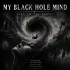My Black Hole Mind