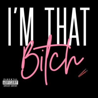 i'm that bitch - Single