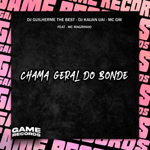Chama Geral do Bonde (feat. Mc Magrinho)