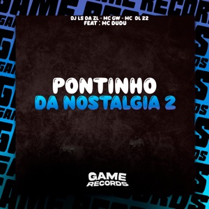 Pontinho da Nostalgia 2 (feat. Mc Dudu)