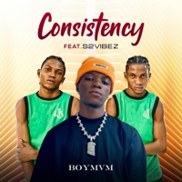 Consistency (feat. S2vibez__) - Single - Boymvm