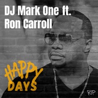 Happy Days (feat. Ron Carroll) - Single - DJ Mark One