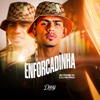 Enforcadinha - Single - Mc Pedrin Rh, Dj Kik Prod & Doug Hits