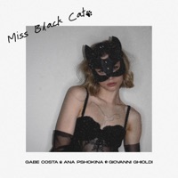 Miss Black Cat - Single - Gabe Costa, Ana Pshokina & Giovanni Ghioldi