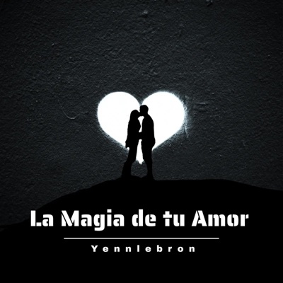 LA MAGIA DE TU AMOR - Single