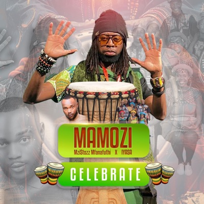 Celebrate (feat. MziStozz Mfanafuthi & Iyasa) - Single
