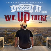 We Up There - Dizzy D