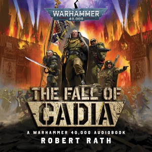 The Fall of Cadia: Warhammer 40,000 (Unabridged)