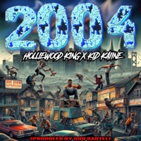 2004 (feat. Kid Kaiine) - Single - Holliewood King