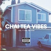 Chai Tea Vibes, Vol. 7 - Marques Murrey