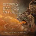 Sopra em Nós Oh Deus // John Gabriel Arends // Vídeo Oficial da Letra
