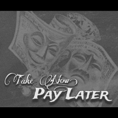 Take Now, Pay Later - EP