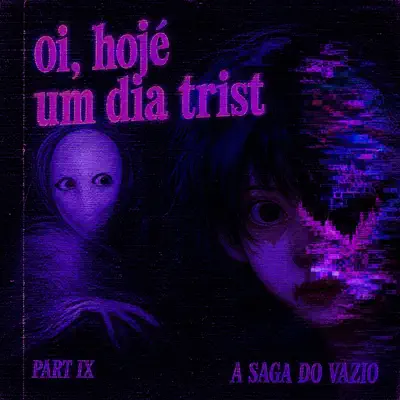 Listen to oi, hojé um dia trist Part IX: A Saga do Vazio - EP by DJ TRANSTORNO MENTAL