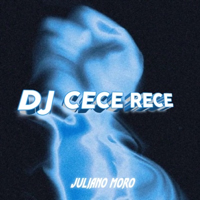 Juliano Moro - Dj Cece Rece