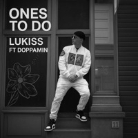 ONES TO DO (feat. DOPPAMIN) - Single - Lukiss