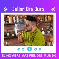 El Hombre Mas Fiel Del Mundo — Julian Oro Duro