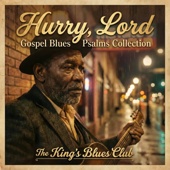 Hurry, Lord (Gospel Blues Psalms Collection)
