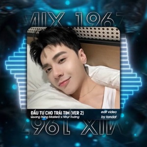 Đầu Tư Cho Trái Tim Ver 2 (Remix)