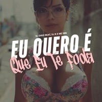 Eu Quero É Que Eu Te Foda - Single - DJ Digo Beat, DJ K & MC MN