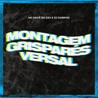 Montagem Grisparés Versal - Single - Mc Kauã Da Dz4 & Dj Darkvis