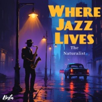Where Jazz Lives - Single - The Naturalist