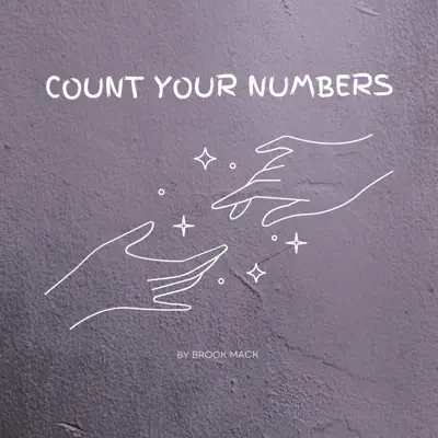 Listen to Count Your Numbers - Single by Brock Mack