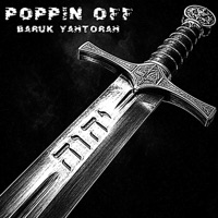 Poppin Off - Single - Baruk YahTorah