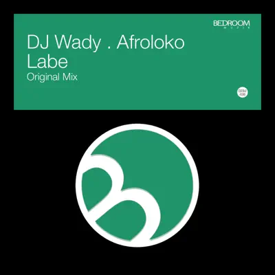Ascolta 'Labe - Single' di DJ Wady & Afroloko