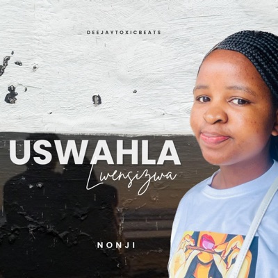 Uswahla Lwensizwa (feat. Nonji) - Single