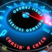 Chasin' a Check - Single - Serious Gambino