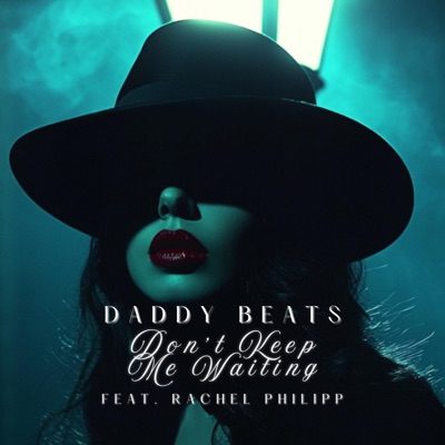 Don't Keep Me Waiting (feat. Rachel Philipp) - Single