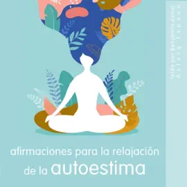 Afirmaciones para la relajación de la autoestima: Afirmaciones para la relajación de la autoestima