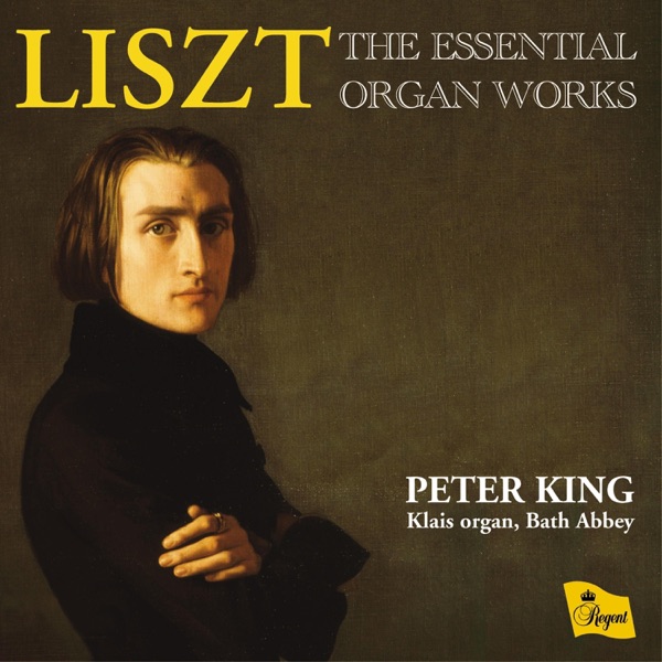 LISZT: THE ESSENTIAL ORGAN WORKS