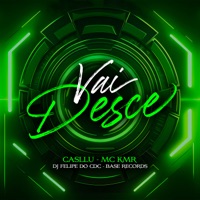 Vai Desce - Single - Casllu, MC KMR & DJ Felipe do CDC