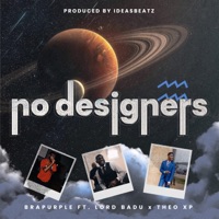 No Designers (feat. Lord Badu & Theo XP) - Single - Brapurple