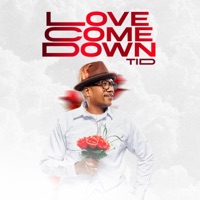 Love Come Down - Single - TID
